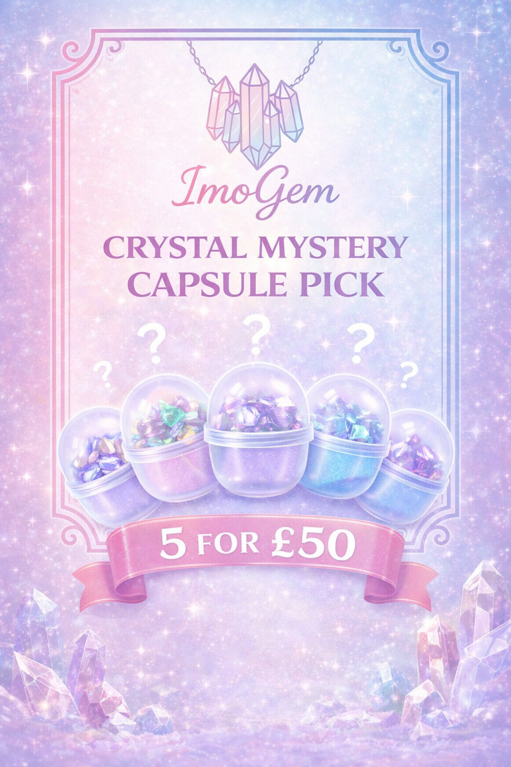 Five mystery capsules with chances to get more if get a heart in a capsule
